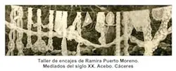 TALLER DE ENCAJES DE RAMIRA PUERTO MORENO. Mediados del siglo XX. Acebo Caìceres