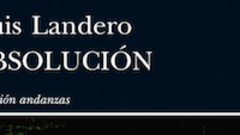 Luis Landero Absoluci&oacute;n. Colecci&oacute;n Andanzas